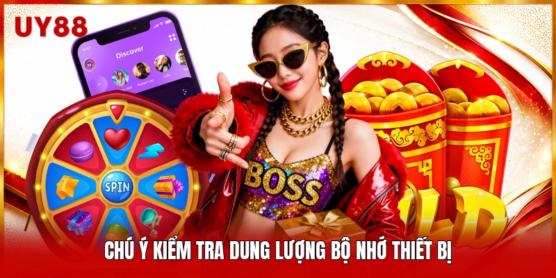 Chú ý kiểm tra dung lượng bộ nhớ thiết bị